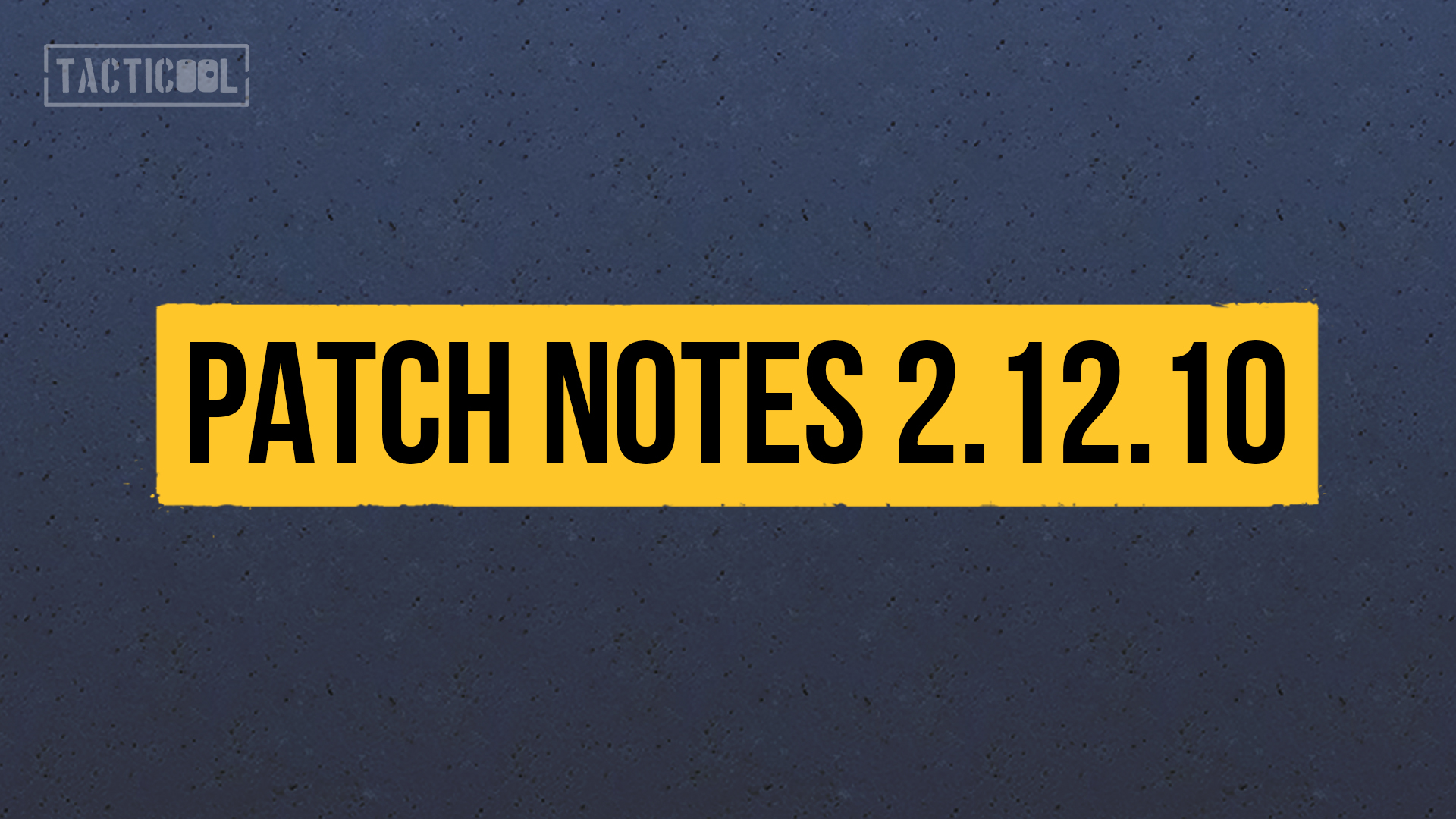 Tacticool — patch notes 2.12.10